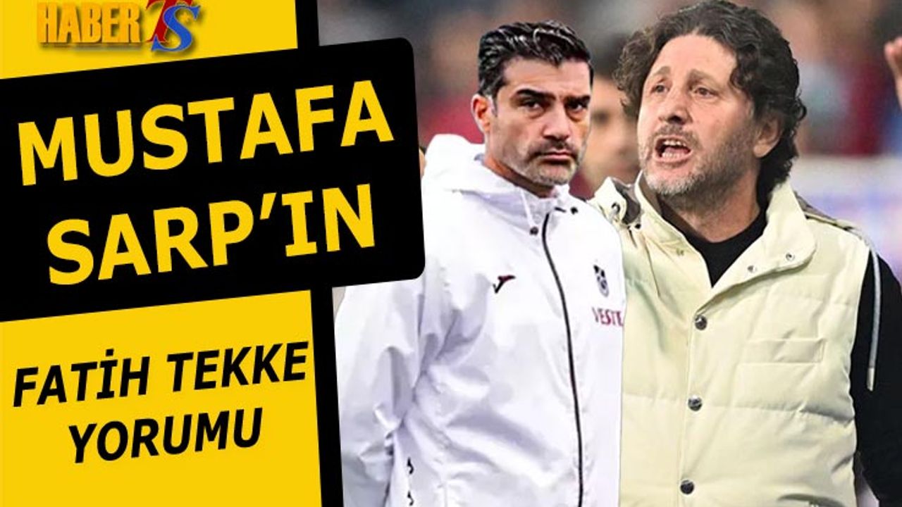 Mustafa Sarp'ın Fatih Tekke Yorumu