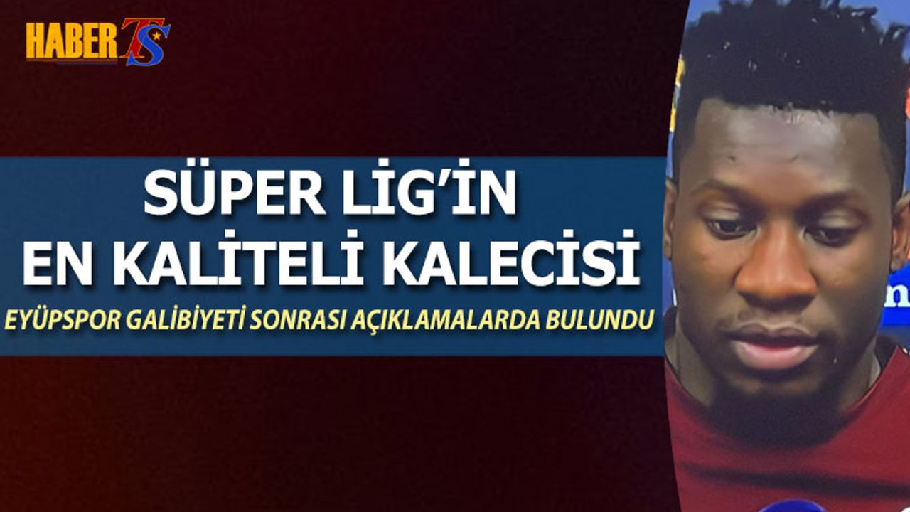 Andre Onana: Galibiyet Bizim İçin Önemliydi