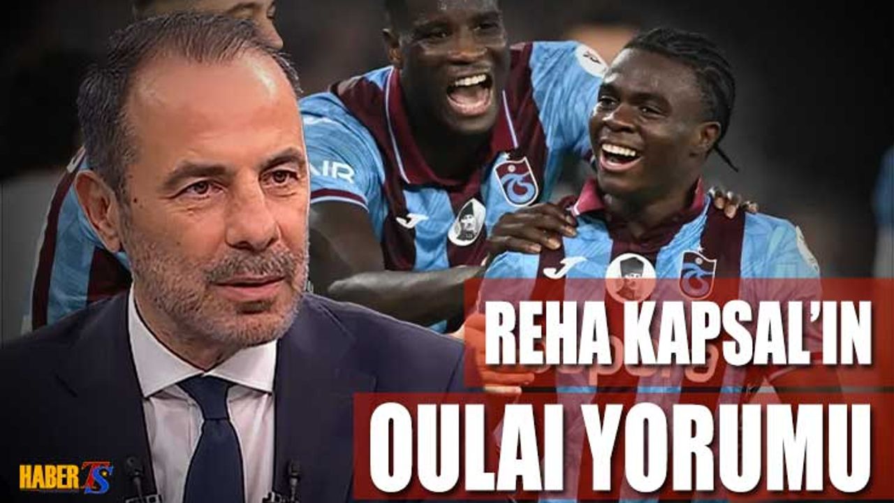 Reha Kapsal'ın Canlı Yayında Oulai Yorumu