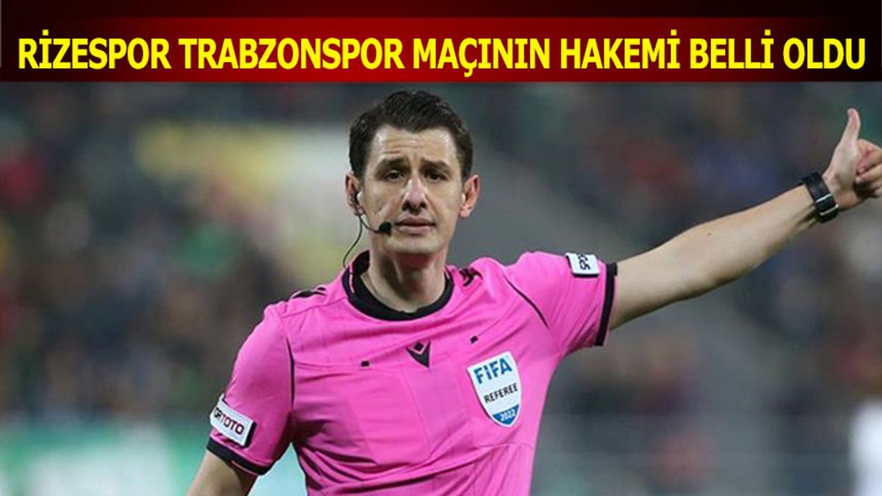 Rizespor-Trabzonspor Maçının Hakemi Halil Umut Meler Oldu