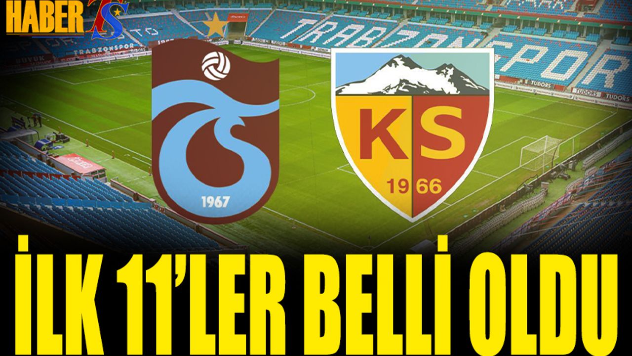Trabzonspor Kayserispor Maçının 11'leri Açıklandı