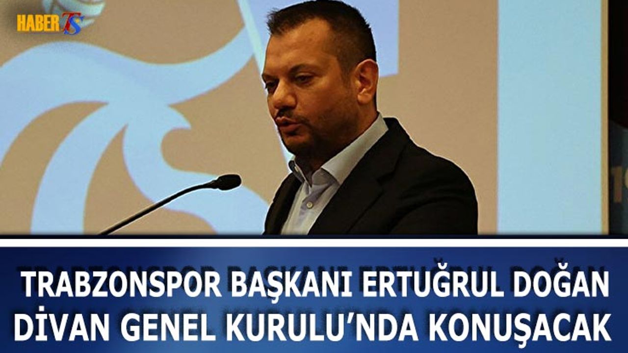 Trabzonspor Başkanı Ertuğrul Doğan Divan Kurulu'na Geliyor