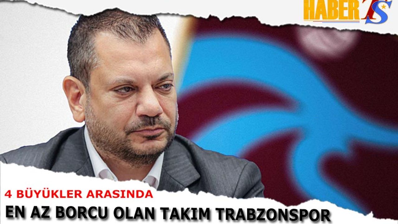 Trabzonspor, Dört Büyükler Arasında En Az Borçlu Kulüp Oldu