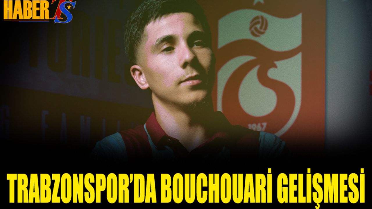 Trabzonspor'da Bouchouari Sakatlığını Atlattı, Rize Maçına Hazırlanıyor