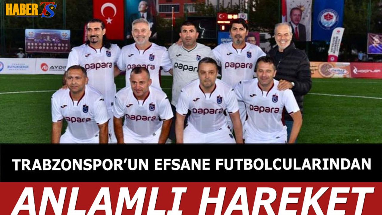 Trabzon’da “Efsanelerle Yeniden” Turnuvası Başladı