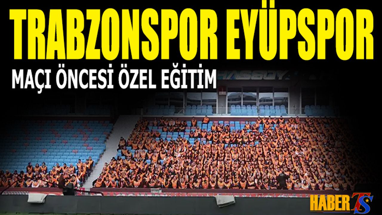 Trabzonspor Eyüpspor Maçı Öncesi Özel Eğitim Verildi