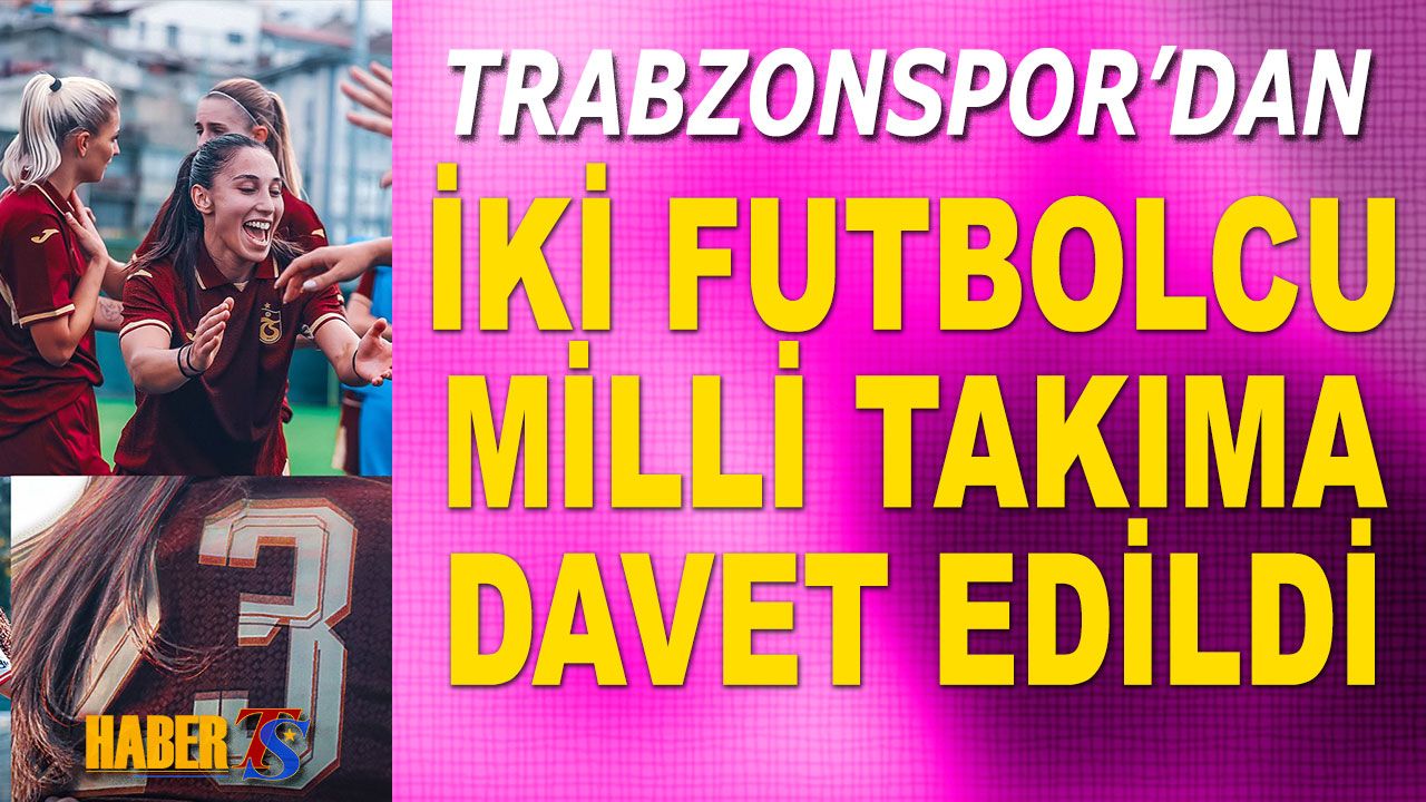 Trabzonspor’dan A Milli Takıma İki Oyuncu Daveti