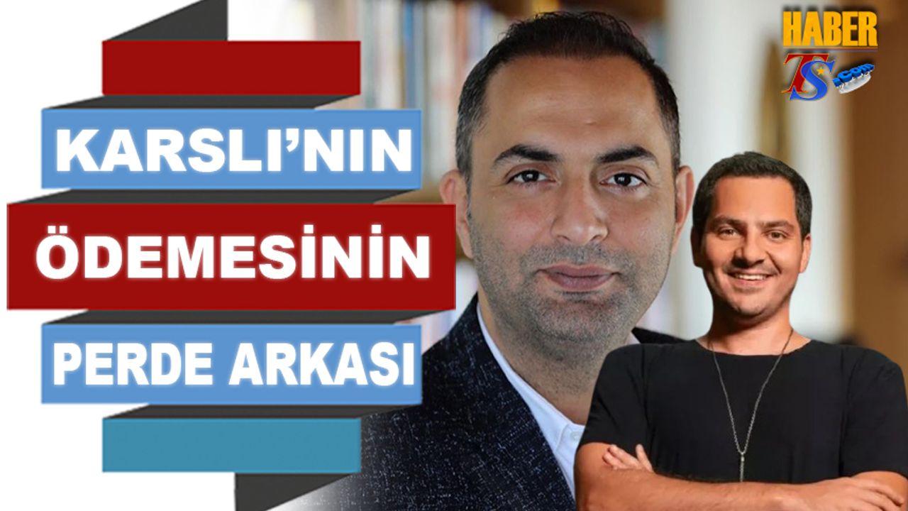 Ahmet Faruk Karslı’nın Ödemesinin Perde Arkası Ortaya Çıktı