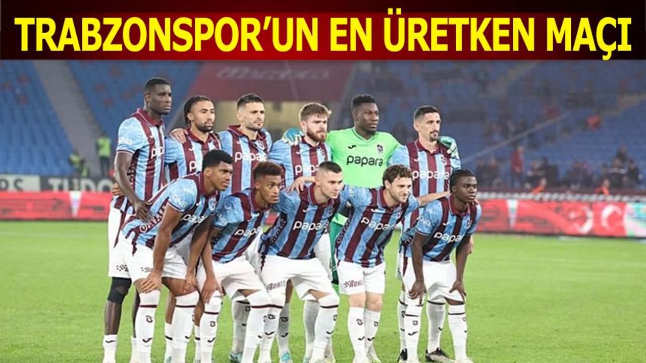 Trabzonspor'dan Sezonun En Üretken Maçı