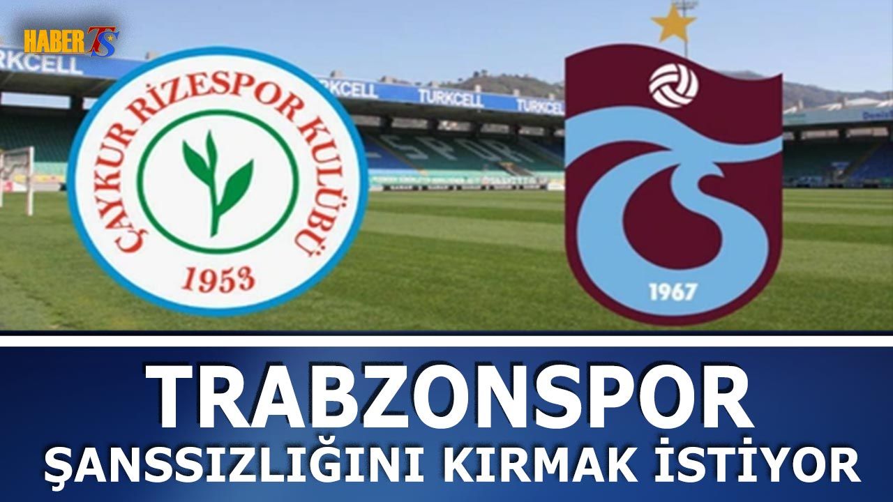 Trabzonspor Rize’de Galibiyet Hasretini Bitirmek İstiyor
