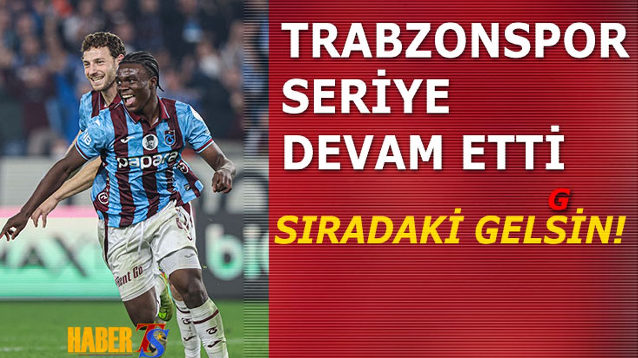 Trabzonspor Fırtınası Seriyi Bozmadı! Galibiyet Geldi