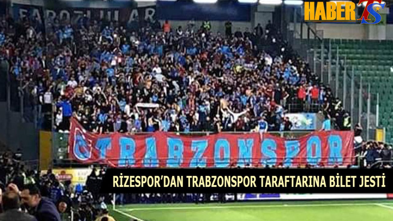 Rizespor'dan Trabzonspor Taraftarına Bilet Jesti