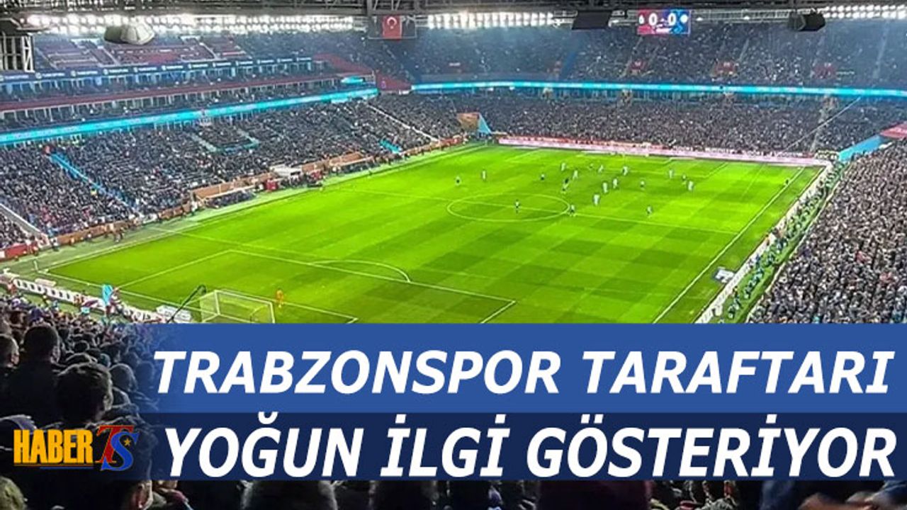 Trabzonspor Taraftarından Eyüpspor Maçına Yoğun İlgi