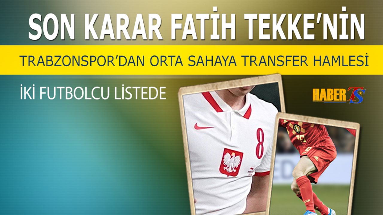 Trabzonspor'a Transferde Orta Sahaya İki Aday