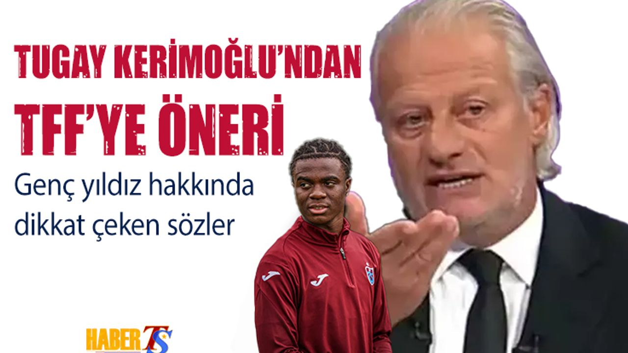Tugay Kerimoğlu’ndan Christ Inao Oulai Yorumu