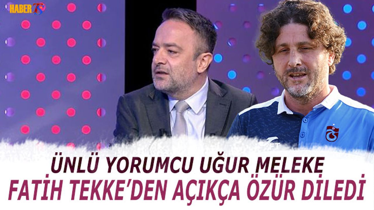 Uğur Meleke, Fatih Tekke'den Özür Diledi