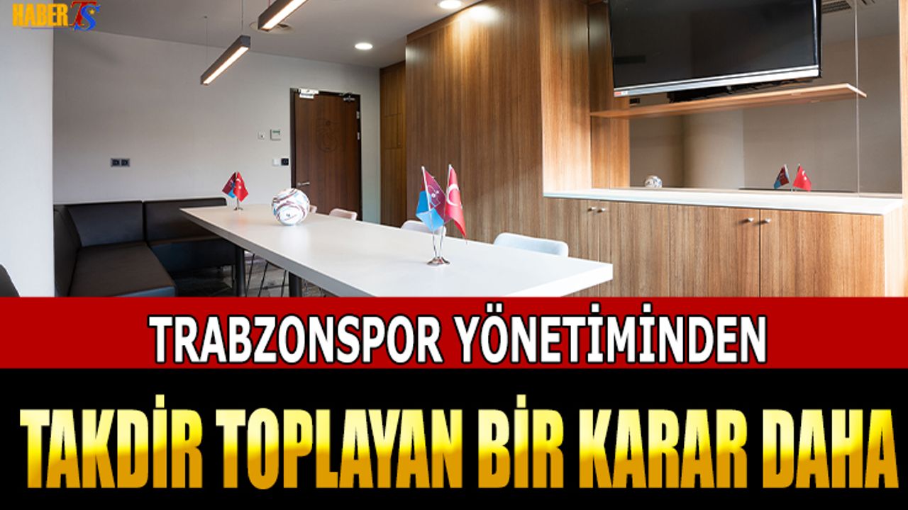 Trabzonspor Yönetiminden Takdir Toplayan Bir Karar Daha