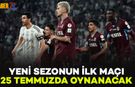 Trabzonspor Sezonu 25 Temmuzda Açacak