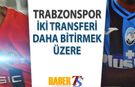 Trabzonspor'dan İki Futbolcuya Teklif