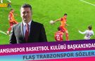 Samsun Basketbol Başkanı Ergin Zorlu’nun Trabzonspor Sözleri