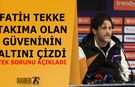 Fatih Tekke: Trabzonspor’un Potansiyeline Güveniyorum
