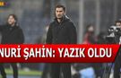 Nuri Şahin'den Mağlubiyet Yorumu