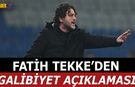 Fatih Tekke'den Maç Sonu Galibiyet Sözleri