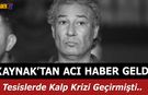Orhan Kaynak'tan Acı Haber! Kalbine Yenik Düştü..