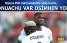 Bir Garip Tercih! Onuachu Var Osimhen Yok!