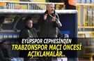 Eyüpspor Cephesinden Trabzonspor Maçı Öncesi Açıklamalar