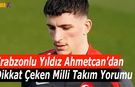 Ahmetcan Kaplan'dan Dikkat Çeken Milli Takım Açıklaması