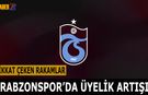 Trabzonspor'da Üyelik Kotası Bu Yıl Doldu