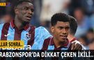 Trabzonspor'da Dikkat Çeken İkili! Yılar Sonra..