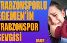 Minik Egemen’in Trabzonspor Sevgisi Duygulandırdı