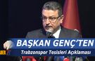 Büyükşehir Belediye Başkanı Genç'ten Trabzonspor'a Müjde