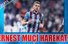 Trabzonspor'da Ernest Muçi Harekatı