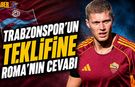 Trabzonspor'un Transfer Teklifine Roma'nın Cevabı