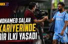Mohamed Salah Kariyerinde Bir İlki Yaşayacak
