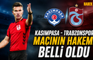 Kasımpaşa - Trabzonspor Maçının Hakemi Belli Oldu!