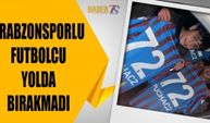 Trabzonsporlu Futbolcu Yolda Bırakmadı