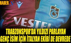 Trabzonspor'da Yıldızı Parlayan İsim İçin İtalyan Ekibi de Devrede