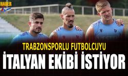 İtalyan Ekibi Trabzonsporlu Futbolcuyu İstiyor
