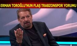 Erman Toroğlu'nun Flaş Trabzonspor Yorumu