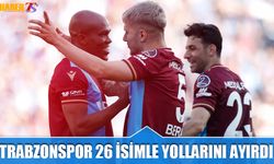 Trabzonspor 26 İsimle Yollarını Ayırdı