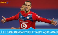 Lille Başkanının Yusuf Yazıcı Açıklaması