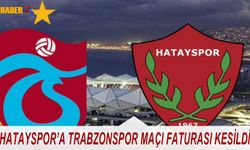 Hatayspor'a Trabzonspor Maçı Faturası Kesildi