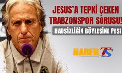 Jesus'a Tepki Çeken Trabzonspor Sorusu!