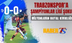 Trabzonspor'a Şampiyonlar Ligi Şoku!