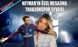 Neymar'ın Özel Mesajına Trabzonspor Çağrısı