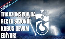 Trabzonspor'da Geçen Sezonki Kabus Devam Ediyor